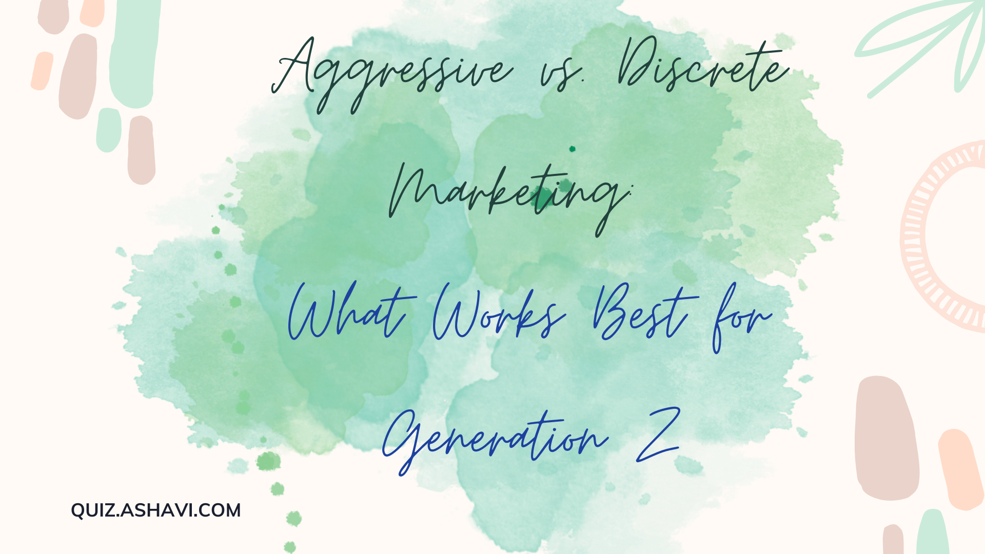 Aggressive vs. Discrete Marketing: What Works Best for Generation Z